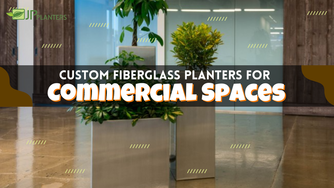 Custom Fiberglass Planters for Commercial Spaces