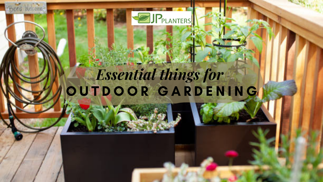 Essential things for Outdoor Gardening - Tips & Tricks